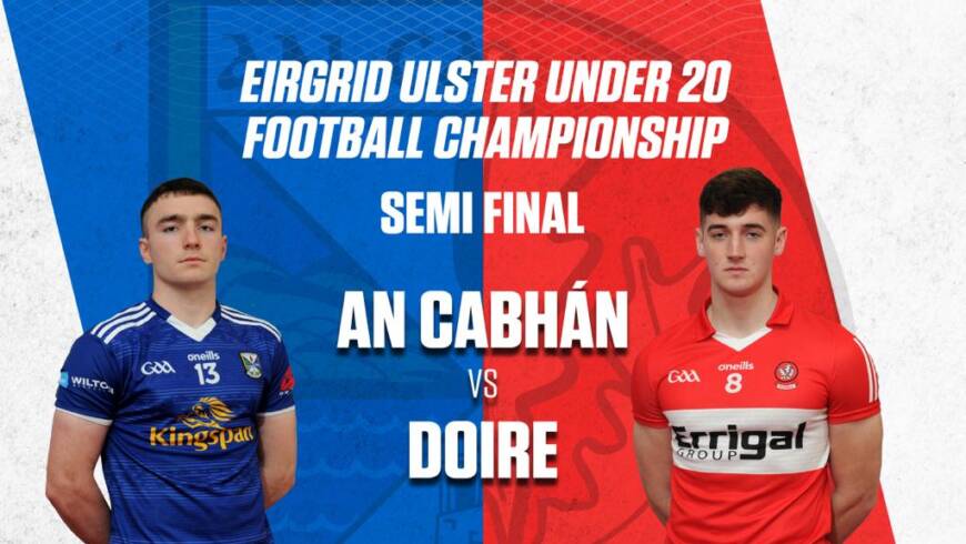 Eirgrid Ulster U20 Football Championship Semi Final